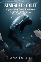 Singled Out: A Journey of Faith, Resilience, and Strategic Guidance 1955297630 Book Cover