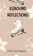 Icebound Reflections 9916944741 Book Cover