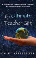 The Ultimate Teacher Gift: a humorous middle grade novel 1946617997 Book Cover