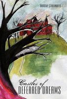 Castles of Deferred Dreams 1450275621 Book Cover