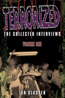 Terrorized, The Collected Interviews, Volume One 1838356789 Book Cover