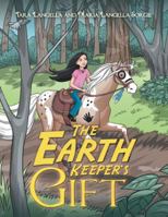 The Earth Keeper's Gift 1480870277 Book Cover