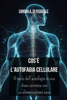 Cos'è l'Autofagia Cellulare: Il ruolo dell'autofagia in una dieta corretta con un'alimentazione sana (Italian Edition) B0CP6LMXYX Book Cover