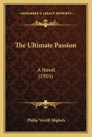The Ultimate Passion: A Novel 1437322107 Book Cover
