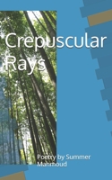 Crepuscular Rays: Poetry by Summer Mahmoud B0F5BP5KJD Book Cover