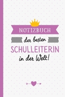Notizbuch der besten Schulleiterin in der Welt: Geschenk für Schulleiterin - A5 / liniert - Direktorin Geschenke zum Abschluss, Geburtstag oder Weihnachten (German Edition) B083XRVSN9 Book Cover
