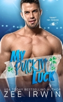 My Puckin' Luck: A Steamy Roommates to Lovers Hockey Romance (The Puckers Book 4) B0HJ4YG53C Book Cover