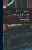 The Ideal Cookery Book 1016656742 Book Cover