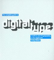 Complete Guide to Digital Type: Creative Use of Typography: Creative Use of Typography in the Digital Arts 1856694720 Book Cover