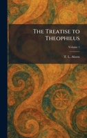 The Treatise to Theophilus 1026050162 Book Cover