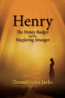 Henry – A Honey Badger and the Wayfaring Stranger 1667804367 Book Cover