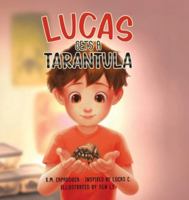 Lucas Gets a Tarantula 1779628463 Book Cover