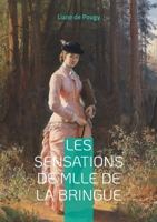 Les Sensations de Mlle de La Bringue: Une plongée sensuelle et audacieuse dans le Paris de la Belle Époque (French Edition) 2322569542 Book Cover
