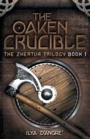 The Oaken Crucible 1525533126 Book Cover