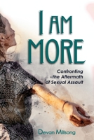 I am More: Confronting the Aftermath of Sexual Assault B0BJY9PP6L Book Cover