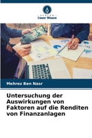 Untersuchung der Auswirkungen von Faktoren auf die Renditen von Finanzanlagen (German Edition) 620798689X Book Cover