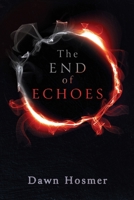 The End of Echoes 1737469529 Book Cover