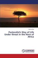 Pastoralist's Way of Life Under threat in the Horn of Africa 3659800821 Book Cover