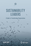 Sustainability Leaders: A Guide to Transforming Organizations 3032265711 Book Cover