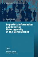 Imperfect Information and Investor Heterogeneity in the Bond Market (Contributions to Economics) 3790812471 Book Cover