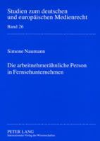 Die Arbeitnehmeraehnliche Person in Fernsehunternehmen 3631562020 Book Cover