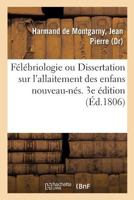 Félébriologie ou Dissertation physique, morale, politique, médicale 2013084722 Book Cover