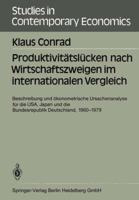 Produktivitatslucken Nach Wirtschaftszweigen Im Internationalen Vergleich: Beschreibung Und Okonometrische Ursachenanalyse Fur Die USA, Japan Und Die Bundesrepublik Deutschland, 1960 1979 3540155716 Book Cover