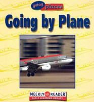 Going by Plane (Going Places) 083683836X Book Cover