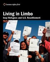 Living in Limbo: Iraqi Refugees and U.S. Resettlement 098436644X Book Cover