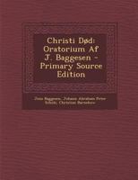 Christi Død: Oratorium Af J. Baggesen 1021393533 Book Cover