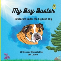 My Boy Buster: Adventure under the big blue sky B0BPMHCCSR Book Cover