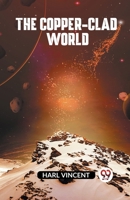 The Copper-Clad World 9359322903 Book Cover