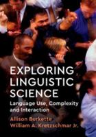 Exploring Linguistic Science: Language Use, Complexity, and Interaction 1108440959 Book Cover