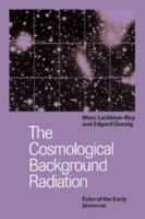 The Cosmological Background Radiation 052157398X Book Cover