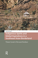 Indigenous Spirits and Global Aspirations in a Southeast Asian Borderland: Timor-Leste's Oecussi Enclave 9463723420 Book Cover