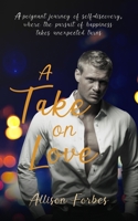 A TAKE ON LOVE B0CP9N256R Book Cover