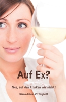 Auf Ex? Nee, auf den trinken wir nicht! 3960744714 Book Cover
