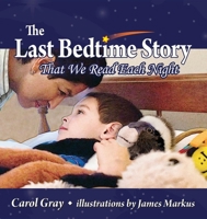 The Last Bedtime Story: That We Read Each Night 1935567438 Book Cover