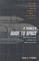 A Tribble's Guide to Space: How to Get to Space and What to Do When You are There 0691050597 Book Cover