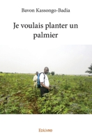 Je voulais planter un palmier (French Edition) 2334070327 Book Cover
