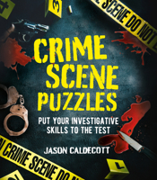 Crime Scene Puzzles: Put Your Investigative Skills to the Test 1398844098 Book Cover