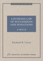 Louisiana Law of Successions and Donations, A Précis 1531015808 Book Cover