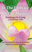 In The Embrace of the Masters: Teachings for Living a Genuine Life B09KF4FC51 Book Cover