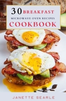 30 BREAKFAST MICROWAVE OVEN RECIPES COOKBOOK B0CFCYYXM2 Book Cover