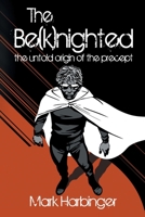 The Be(k)nighted: The Untold Origin of the Precept 173701100X Book Cover