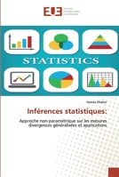 Inférences statistiques:: Approche non-paramétrique sur les mesures divergences généralisées et applications 6139538564 Book Cover