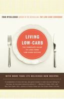 Living Low-Carb: The Complete Guide to Long-Term Low-Carb Dieting 0316089761 Book Cover