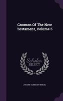 Gnomon of the New Testament; Volume V 9354012221 Book Cover