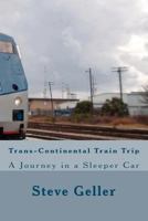 Trans-Continental Train Trip 1466389605 Book Cover