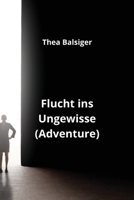 Flucht ins Ungewisse (German Edition) 9990438072 Book Cover